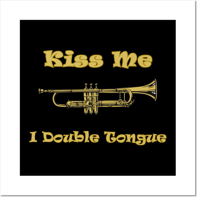 Funny Trumpet Player Kiss Me I Double Tongue Wall Art by Mindseye222